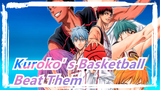 [Kuroko' s Basketball AMV] Beat Them Just Here!