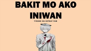 Bakit Mo Ako Iniwan ( True Story Song )- Tyrone Ng Hiprap Fam