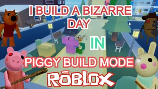 I build A Bizarre Day in Piggy Build Mode! | Roblox (Tutorial) [Part1]