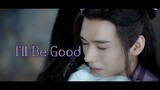 Wen Keixing - I'll Be Good (Word of Honor 山河令) FMV