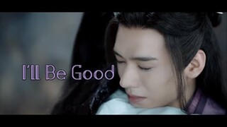 Wen Keixing - I'll Be Good (Word of Honor 山河令) FMV