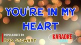 You're In My Heart - Rod Stewart | Karaoke Version |🎼📀▶️