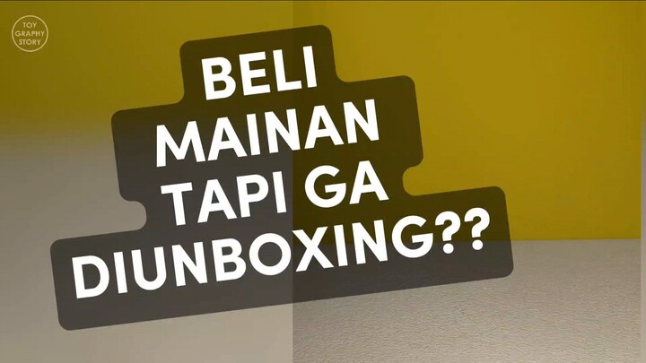 Beli Mainan tapi Ga Diunboxing? Ada yang sama?