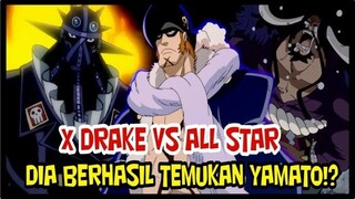 [X DRAKE VS ALL STAR] - DIA BERHASIL TEMUKAN YAMATO!?