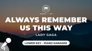 Always Remember Us This Way - Lady Gaga (Lower Key - Piano Karaoke)