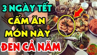 11 Món Ăn Tuyệt Đối CẤM Động Đũa Ngày Mùng 1 Tết Kẻo ĐEN ĐỦI Cả Năm, Tiền bạc Đội Nón Ra Đi