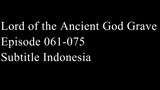 Lord of the Ancient God Grave Episode 061-075 Subtitle Indonesia