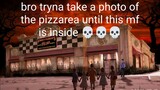 bro tryna take a photo of the pizzarea until this mf is inside 💀💀💀