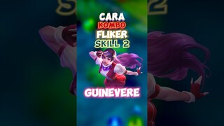 Cara kombo fliker skill dua guin yang sangat meresahkan✍️ #contentcreatormlbb #wiamungtzy #guinevere