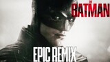 THE BATMAN - Main Theme EPIC REMIX | "Rainy Night In Gotham"
