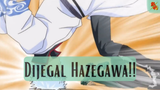 Gintama || Dijegal Hazegawa!!