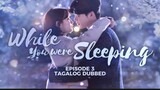 While You Were Sleeping Episode 3 Tagalog Dubbed