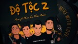 ĐỘ TỘC 2 | FROM MIXI WITH LOVE - MASEW x PHÚC DU x PHÁO x ĐỘ MIXI [OFFICIAL MV LYRIC]