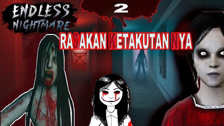 ENDLESS NIGHTMARE Rasakan Ketakutanya Part 2 Gameplay