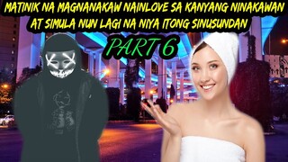 PART6 MATINIK NA MAGNANAKAW NAINLOVE SA KANYANG NINAKAWAN, SIMULA NUN LAGI NA NIYA ITONG SINUSUNDAN