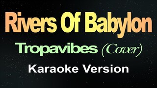 Rivers of Babylon - Reggae Version (Karaoke) Tropavibes