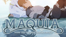 Maquia: When the Promised Flower Blooms (Tagalog dub) Full Movie