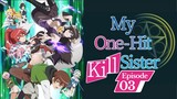 My One-Hit Kill Sister 03 [Malay Sub]