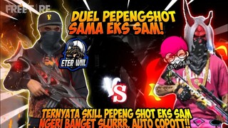 DUEL PEPENGSHOT SAMA EKS SAM, KALAU DIA KALAH PUTUSIN CACA!! - GARENA FREEFIRE