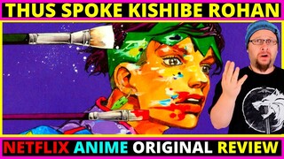 Thus Spoke Kishibe Rohan Netflix Original Anime Series Review (Jojo's Bizzare Adventure OVA) 2021