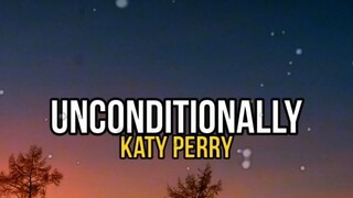 unconditionally - Katy Perry