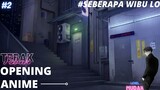 Tebak Opening Anime Part 2[ Level: Mudah] #Seberapa Wibu Lo!