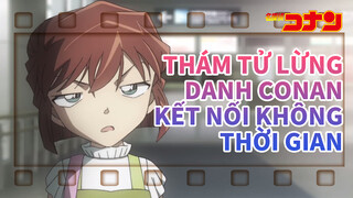 Thám tử lừng danh Conan
Kết nối không thời gian