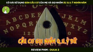 [Review Phim] Cô Gái Chơi Cầu Cơ Gọi Nhầm Q.u.ỷ Dữ Và Cái Kết