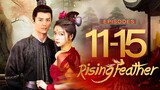 🇨🇳EP11-15 Rising Feather (2023)