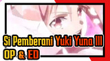 [Si Pemberani Yuki Yuna III] OP & ED