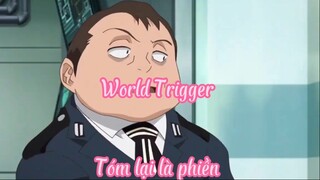 World Trigger 51 Tóm lại là phiền