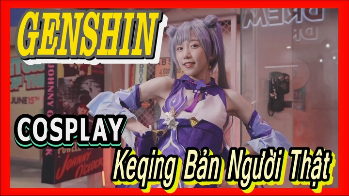 [Genshin, COSPLAY] Keqing Bản Người Thật