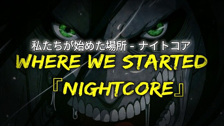 Where we started 『AMV』Nightcore (AOT) Anime.