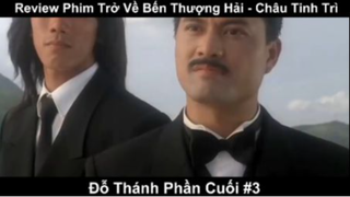 Review Phim Trở Về Bến Thượng Hải - Châu Tinh Trì Phần 3