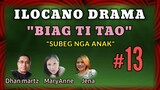BIAG TI TAO #13-ilocano drama-"Sukir nga inanak" with bonus ilocano song