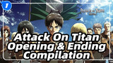 Attack On Titan
Opening & Ending
Compilation_1