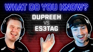 dupreeh vs es3tag | What Do You Know? | Episode #1