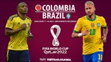 NHẬN ĐỊNH BÓNG ĐÁ | Colombia vs Brazil (4h00 ngày 11/10). Trực tiếp bóng đá World Cup 2022 Nam Mỹ