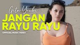 Gita Youbi - Jangan Rayu Rayu (Official Music Video)