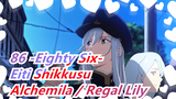 86 -Eighty Six- Eiti Shikkusu | ED Bag 2 - Alchemila / Regal Lily 1080P (Tanpa Teks)_B