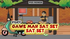 NYANYI GAWE MAH SAT SET SAT SET