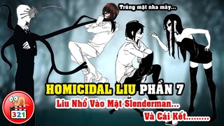 Câu chuyện Homicidal Liu Phần 7: Liu Nhổ Vào Mặt Slenderman Và Cái Kết - Jeff Biết Được Sự Thật