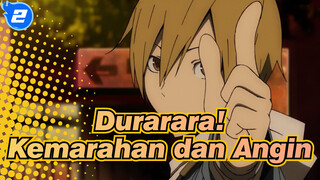 Durarara! | Kemarahan dan Angin_2