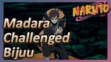 Madara Challenged Bijuu