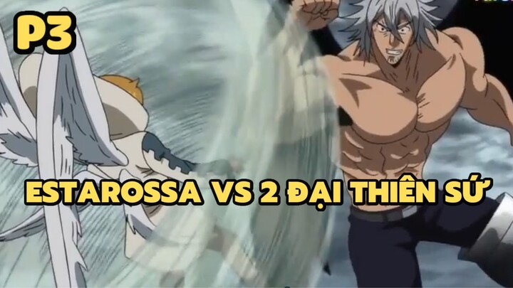 [Thất hình đại tội] - Estarossa VS 2 Đại Thiên Sứ (P3) | Anime hay