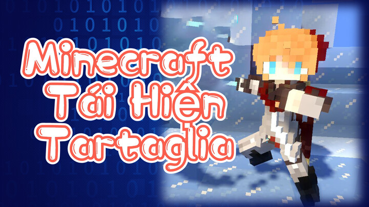 Minecraft Tái Hiện Tartaglia