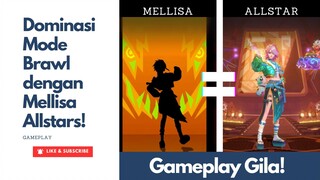 Gameplay Gila! Dominasi Mode Brawl dengan Mellisa Allstars!