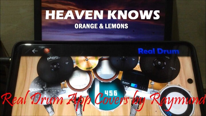 ORANGE & LEMONS - HEAVEN KNOWS | Real Drum App Covers by Raymund