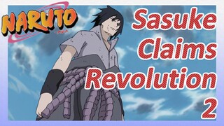 Sasuke Claims Revolution 2