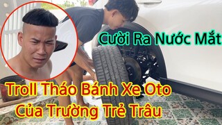 Thằng Cò Chơi Lớn Tháo Bánh Xe Oto Của Trường Trẻ Trâu Để Trả Thù Vụ Thuốc Sổ